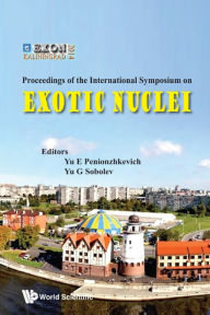 Title: Exotic Nuclei: Exon-2014 - Proceedings Of International Symposium, Author: Yuri Erastovich Penionzhkevich