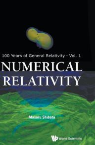 Title: Numerical Relativity, Author: Masaru Shibata