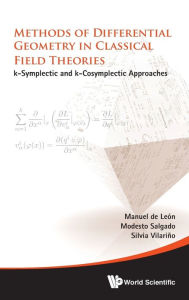 Title: Methods Of Differential Geometry In Classical Field Theories: K-symplectic And K-cosymplectic Approaches, Author: Manuel De Leon