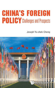 Title: China's Foreign Policy: Challenges And Prospects, Author: Joseph Yu-shek Cheng