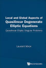 LOCAL & GLOBAL ASPECT QUASILINEAR DEGENERATE ELLIPTIC EQUATI: Quasilinear Elliptic Singular Problems