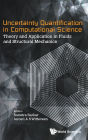 Uncertainty Quantification In Computational Science: Theory And Application In Fluids And Structural Mechanics