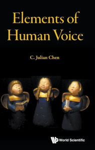 Title: Elements Of Human Voice, Author: Julian Chengjun Chen