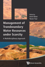 Title: Management Of Transboundary Water Resources Under Scarcity: A Multidisciplinary Approach, Author: Ariel Dinar