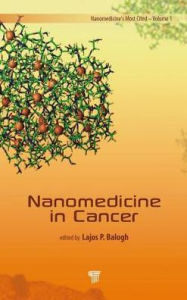 Title: Nanomedicine in Cancer / Edition 1, Author: Lajos Balogh