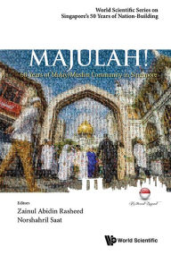 Title: Majulah!: 50 Years Of Malay/muslim Community In Singapore, Author: Zainul Abidin Rasheed