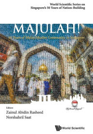 Title: Majulah!: 50 Years Of Malay/muslim Community In Singapore, Author: Zainul Abidin Rasheed