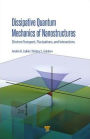 Dissipative Quantum Mechanics of Nanostructures: Electron Transport, Fluctuations, and Interactions / Edition 1
