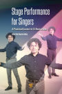 Stage Performance for Singers: A Practical Course in 12 Basic Steps