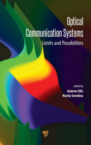Title: Optical Communication Systems: Limits and Possibilities / Edition 1, Author: Andrew Ellis