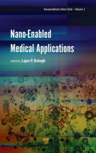 Title: Nano-Enabled Medical Applications / Edition 1, Author: Lajos P. Balogh