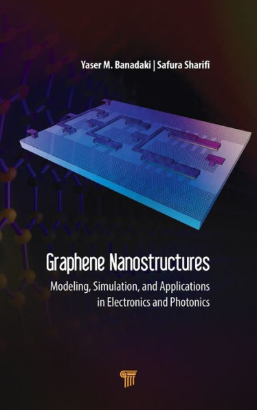 Graphene Nanostructures: Modeling, Simulation, and Applications in Electronics and Photonics