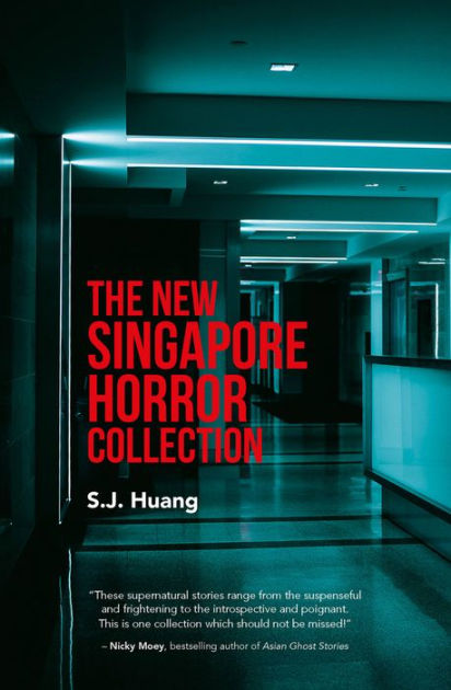 The New Singapore Horror Collection By S J Huang Paperback