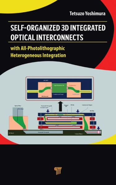 Self-Organized 3D Integrated Optical Interconnects: with All-Photolithographic Heterogeneous Integration / Edition 1