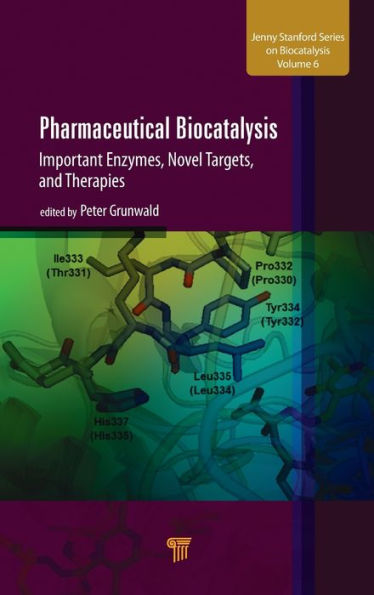 Pharmaceutical Biocatalysis: Important Enzymes, Novel Targets, and Therapies / Edition 1
