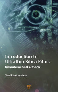 Title: Introduction to Ultrathin Silica Films: Silicatene and Others / Edition 1, Author: Shamil Shaikhutdinov
