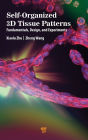 Self-Organized 3D Tissue Patterns: Fundamentals, Design, and Experiments