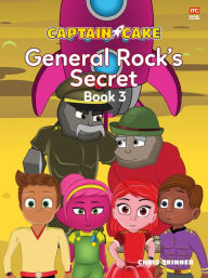 Title: Captain Cake: General Rock's Secret, Author: Chris Skinner