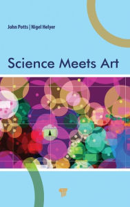 Title: Science Meets Art, Author: John Potts