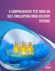 Title: A Comprehensive Text Book on Self-emulsifying Drug Delivery Systems, Author: Deepak Kaushik