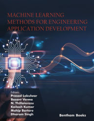 Title: Machine Learning Methods for Engineering Application Development, Author: Prasad Lokulwar