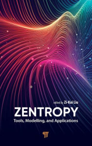 Title: Zentropy: Tools, Modelling, and Applications, Author: Zi-Kui Liu