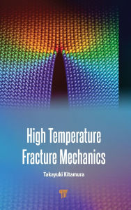 Title: High Temperature Fracture Mechanics, Author: Takayuki Kitamura