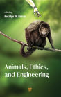 Animals, Ethics, and Engineering: Intersections and Implications