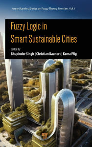 Title: Fuzzy Logic in Smart Sustainable Cities, Author: Bhupinder Singh