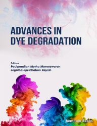Title: Advances in Dye Degradation: Volume 1, Author: Paulpandian Muthu Mareeswaran