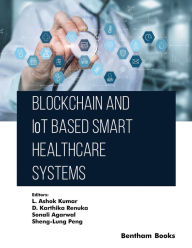 Title: Blockchain and IoT based Smart Healthcare Systems, Author: L. Ashok Kumar