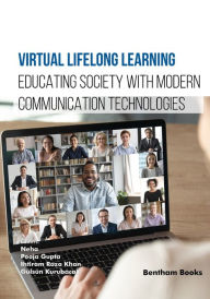 Title: Virtual Lifelong Learning: Educating Society with Modern Communication Technologies, Author: Pooja Gupta