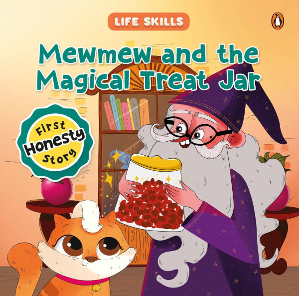 Mewmew and the Magical Treat Jar (Life Skills Series): First Honesty Story An Illustrated Storybook for Children about the Power of Truth Book for 5+ [Penguin Early Learning Series]
