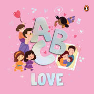 Title: ABC Love: A Heartwarming A to Z Journey of Love Illustrated Board Book for Kids and Toddlers to Explore Love and Kindness Book for 3+ [Penguin Early Learning Series], Author: Penguin Books