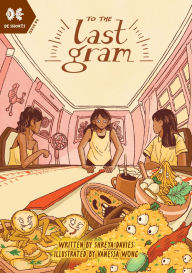 Title: To The Last Gram, Author: Shreya Davies