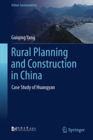 Title: Rural Planning and Construction in China: Case Study of Huangyan, Author: Guiqing Yang