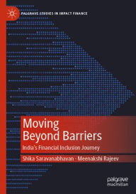 Title: Moving Beyond Barriers: India's Financial Inclusion Journey, Author: Shika Saravanabhavan