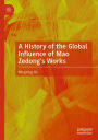 A History of the Global Influence of Mao Zedong's Works