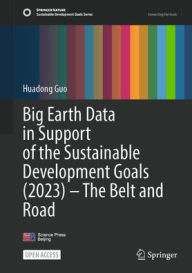 Title: Big Earth Data in Support of the Sustainable Development Goals (2023) - The Belt and Road, Author: Huadong Guo