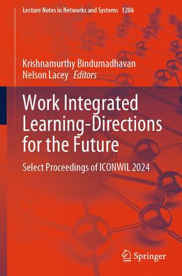 Work Integrated Learning-Directions for the Future: Select Proceedings of ICONWIL 2024