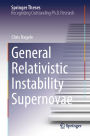 General Relativistic Instability Supernovae