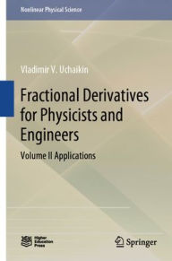 Title: Fractional Derivatives for Physicists and Engineers: Volume II Applications, Author: Vladimir V. Uchaikin