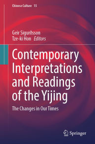 Title: Contemporary Interpretations and Readings of the Yijing: The Changes in Our Times, Author: Geir Sigurðsson