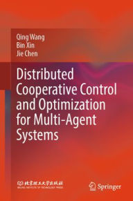 Title: Distributed Cooperative Control and Optimization for Multi-Agent Systems, Author: Qing Wang