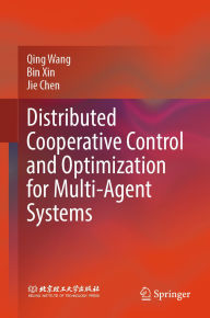 Title: Distributed Cooperative Control and Optimization for Multi-Agent Systems, Author: Qing Wang