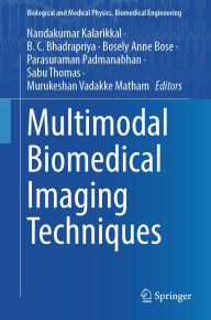 Title: Multimodal Biomedical Imaging Techniques, Author: Nandakumar Kalarikkal