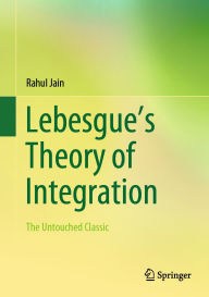 Title: Lebesgue's Theory of Integration: The Untouched Classic, Author: Rahul Jain