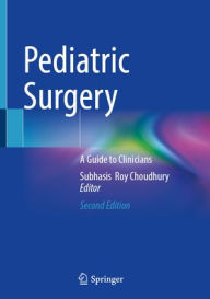 Title: Pediatric Surgery: A Guide to Clinicians, Author: Subhasis Roy Choudhury