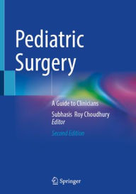Title: Pediatric Surgery: A Guide to Clinicians, Author: Subhasis Roy Choudhury
