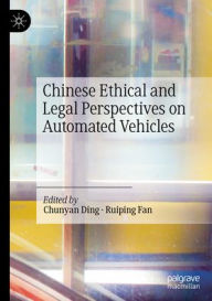 Title: Chinese Ethical and Legal Perspectives on Automated Vehicles, Author: Chunyan Ding